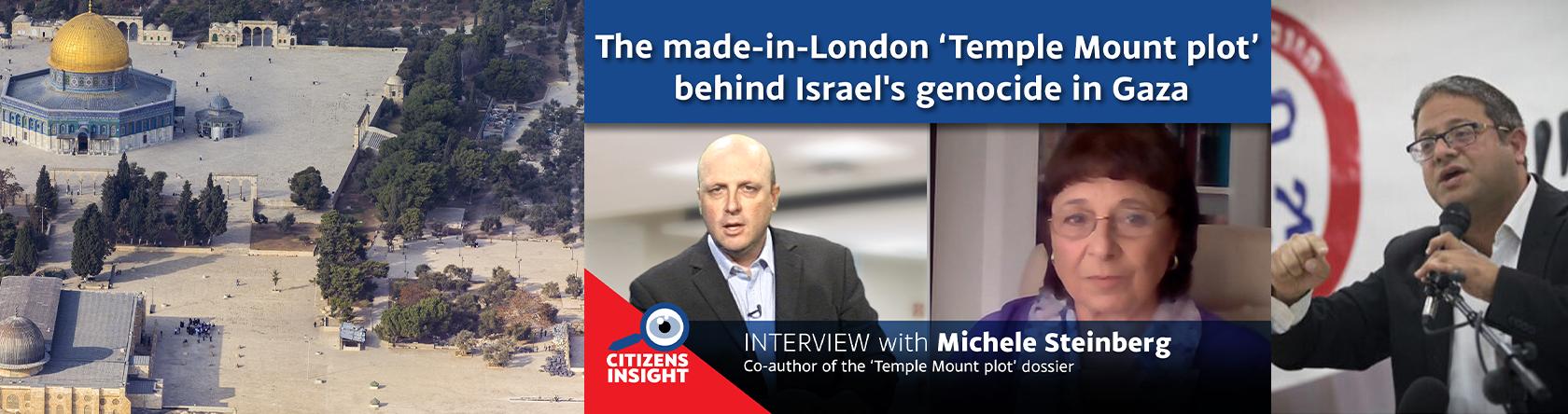 London’s 'Temple Mount Plot' behind Israel's genocide in Gaza - Interview with Michele Steinberg